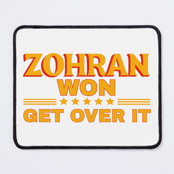 Item preview, Zohran Mamdani Won Get Over It designed and sold by ANNINOART ⭐⭐⭐⭐⭐.