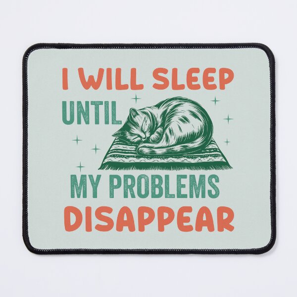 Item preview, I Will Sleep Until My Problems Disappear – Cute Sleeping Tabby Cat Design designed and sold by EmeraldeaArt.
