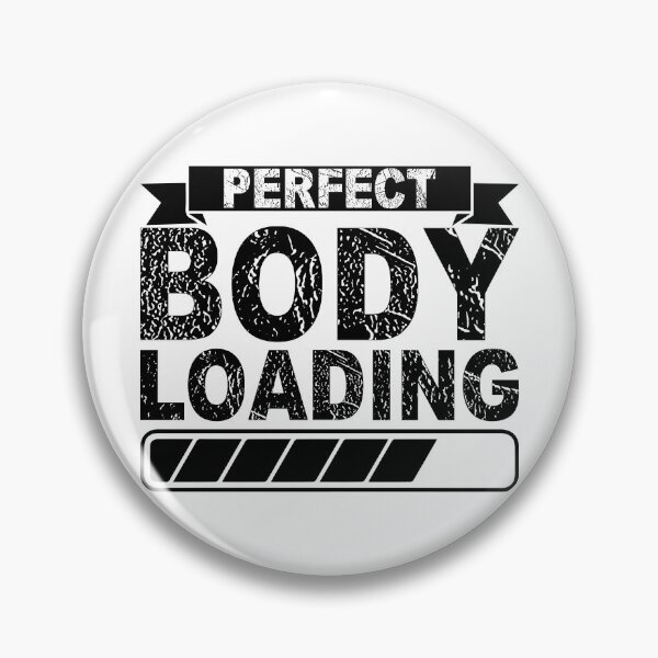 Item preview, Perfect Body Loading Fitness Gym Motivation designed and sold by ArtLabCreations.