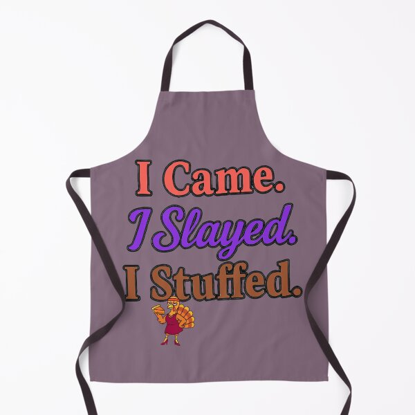 Item preview, I Came. I Slayed. I Stuffed. - V3 designed and sold by WheelieGdArt.