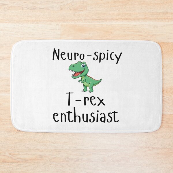 Item preview, Neuro-Spicy T-rex Enthusiast designed and sold by Lucs1234.
