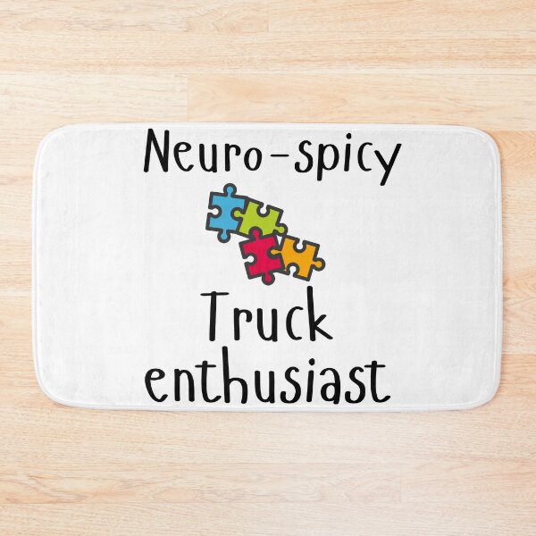 Item preview, Neuro-Spicy Truck Enthusiast designed and sold by Lucs1234.