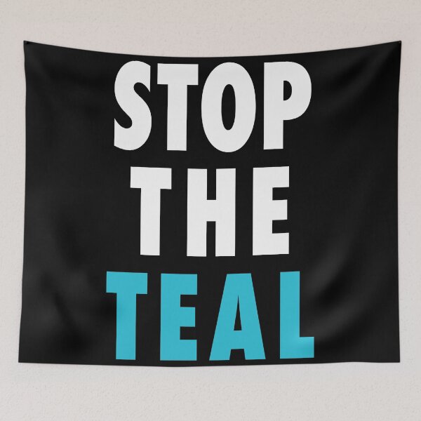 Item preview, Stop the Teal: Anti Reform designed and sold by eldram.