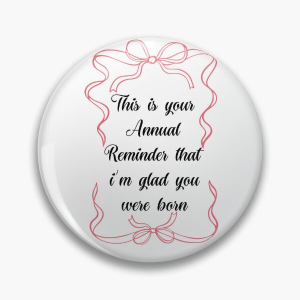 Item preview, This is your annual reminder that im glad you were born designed and sold by belladesign7.