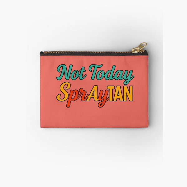 Item preview, Not Today SprAyTAN – The Over-Bronzed Chronicles designed and sold by WheelieGdArt.