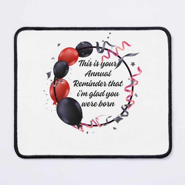 Item preview, This is your annual reminder that im glad you were born designed and sold by belladesign7.