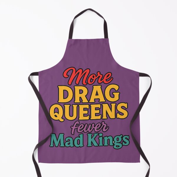 Item preview, More Drag Queens, Fewer Mad Kings designed and sold by WheelieGdArt.