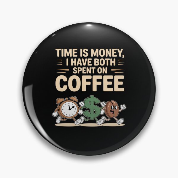 Item preview, Funny Coffee Humor Time Is Money Office designed and sold by BlackStars3Neon.
