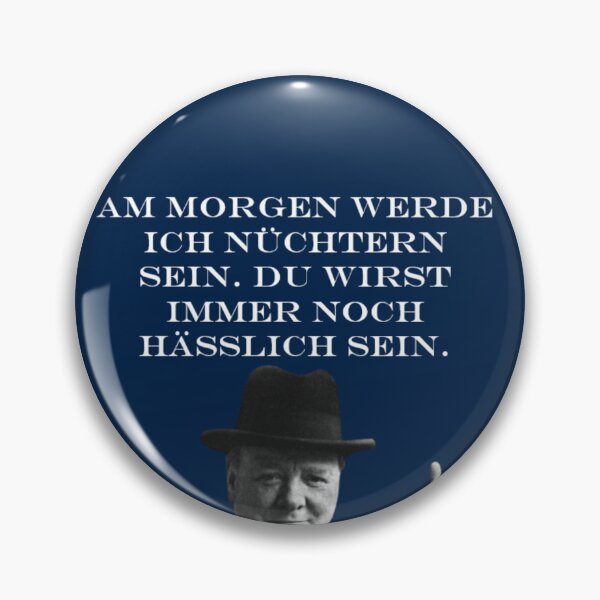 Item preview, Am Morgen werde ich nüchtern sein. Du wirst immer noch hässlich sein. | Winston Churchill Funny designed and sold by Based History.