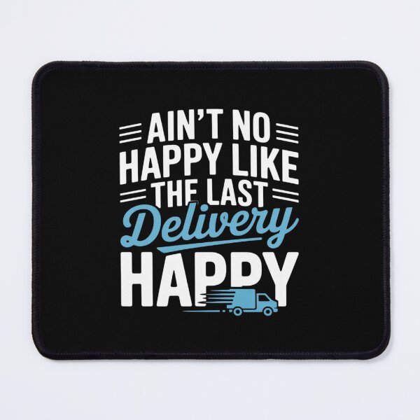 Item preview, Funny Courier Delivery Driver Last delivery Happy designed and sold by BlackStars3Neon.