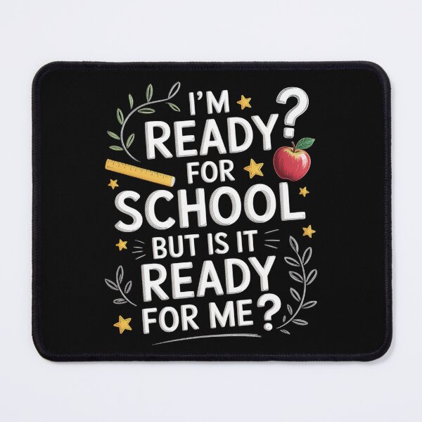 Item preview, I'M Ready For School But Is It Ready For Me Back To School designed and sold by JonGogue.