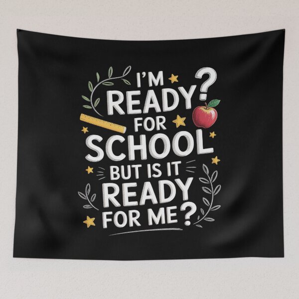 Item preview, I'M Ready For School But Is It Ready For Me Back To School designed and sold by JonGogue.