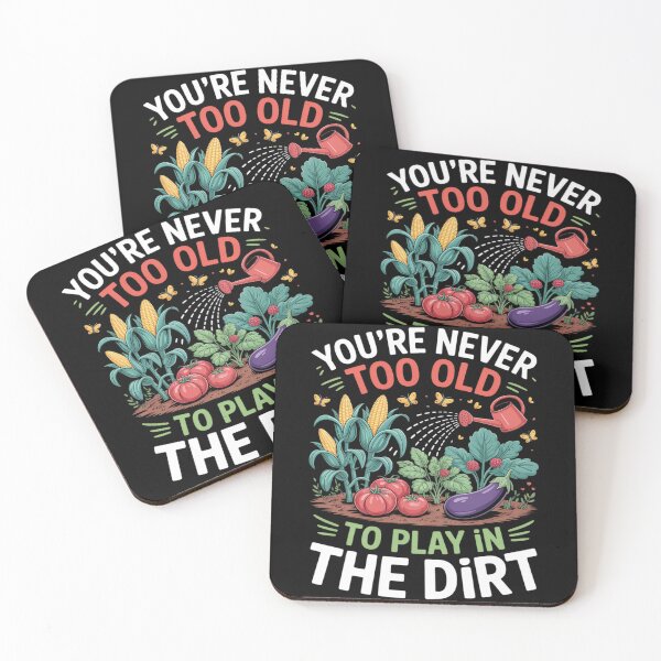 Item preview, Funny Gardening Never Too Old To Play In The Dirt Gardner designed and sold by PeteHomenick.