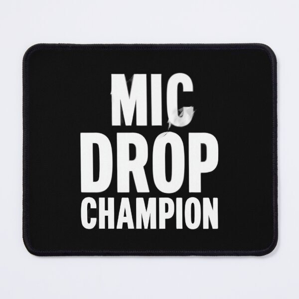 Item preview, Copy of Mic Drop Champion! designed and sold by ConfuseLab Shop.