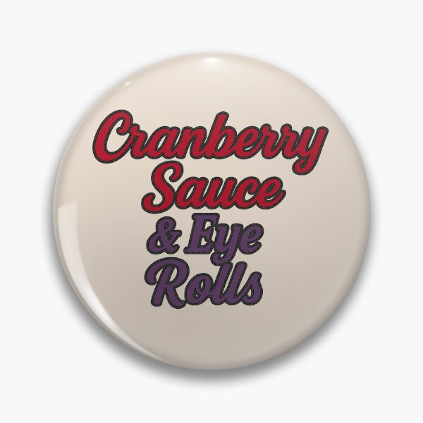 Item preview, Cranberry Sauce & Eye Rolls designed and sold by WheelieGdArt.