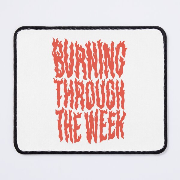 Item preview, Burning through the week designed and sold by The Lines.