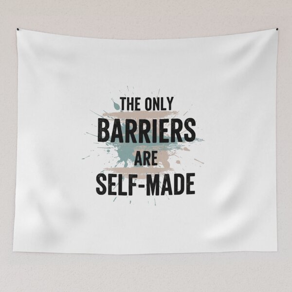Item preview, The Only Barriers Are Self-Made - Motivational Quote Design designed and sold by Kavya Art.