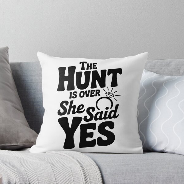 Item preview, The Hunt is Over She Said Yes designed and sold by Frank Ring.