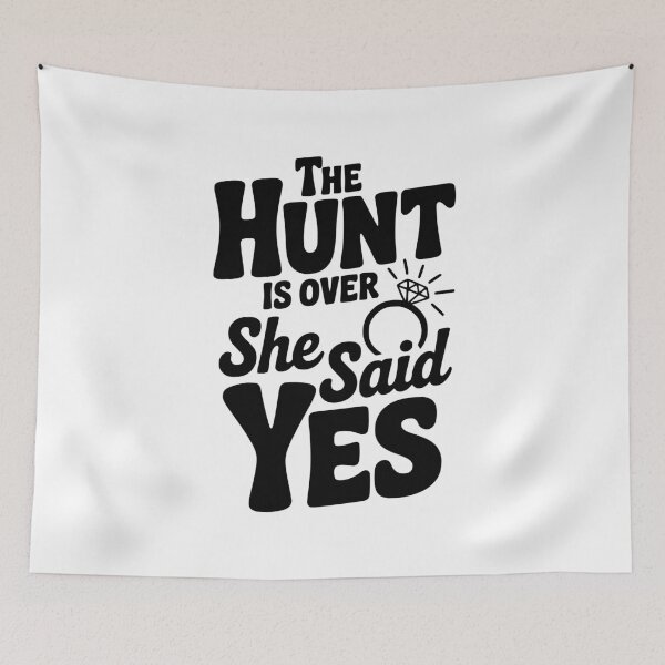 Item preview, The Hunt is Over She Said Yes designed and sold by Frank Ring.