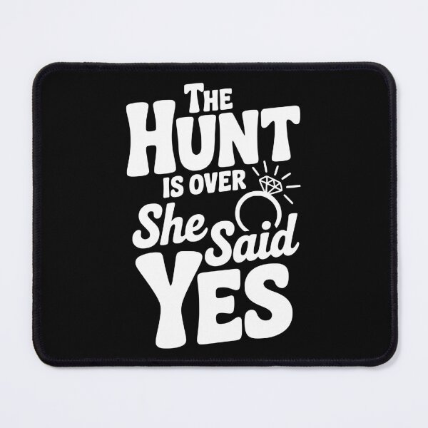 Item preview, The Hunt is Over She Said Yes designed and sold by Frank Ring.