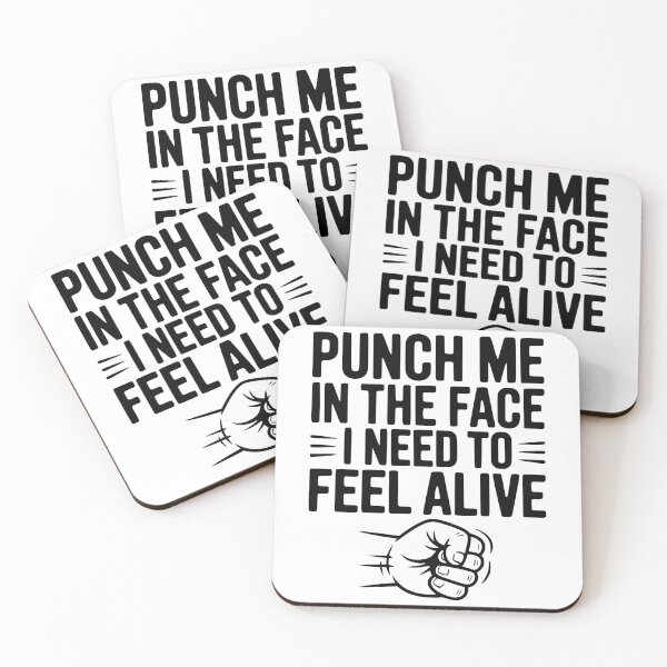 Item preview, Punch Me in the Face I Need to Feel Alive designed and sold by Frank Ring.