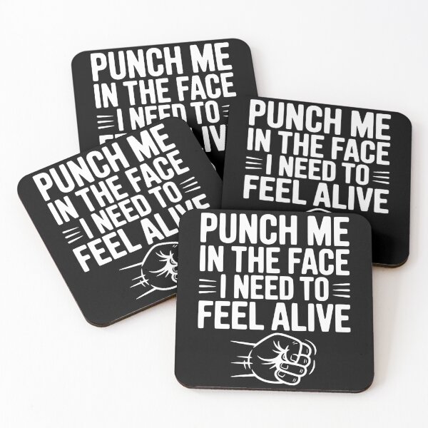 Item preview, Punch Me in the Face I Need to Feel Alive designed and sold by Frank Ring.