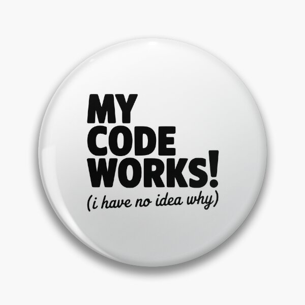 Artikelvorschau, Mein Code funktioniert! (Ich habe keine Ahnung, warum.) entworfen und verkauft von Frank Ring.