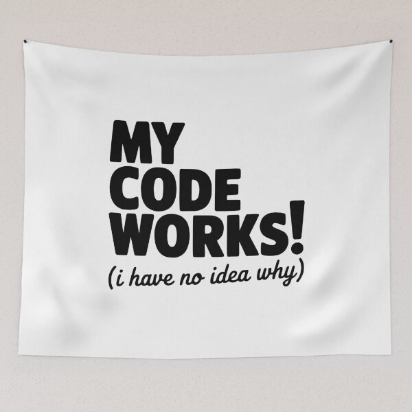 Item preview, My Code Works! (I Have No Idea Why) designed and sold by Frank Ring.