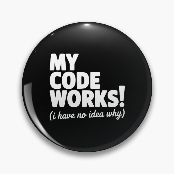 Artikelvorschau, Mein Code funktioniert! (Ich habe keine Ahnung, warum.) entworfen und verkauft von Frank Ring.
