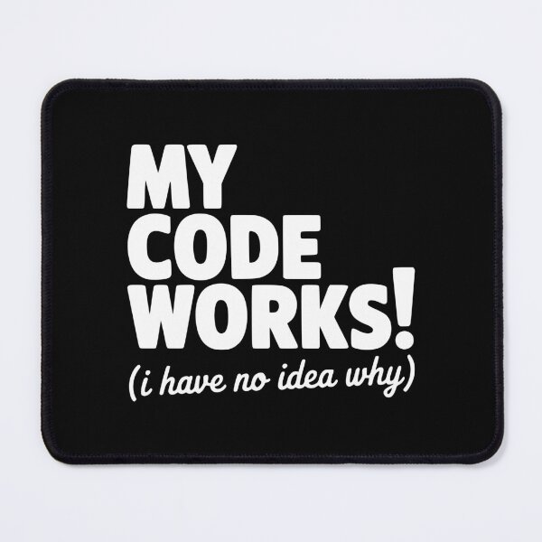 Item preview, My Code Works! (I Have No Idea Why) designed and sold by Frank Ring.