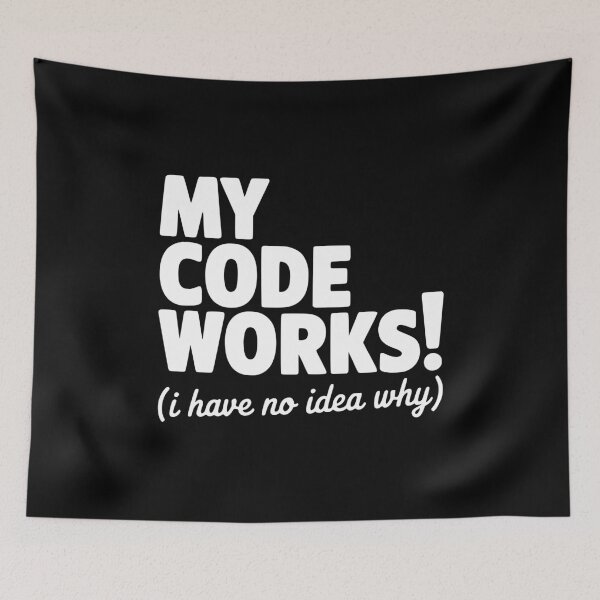 Item preview, My Code Works! (I Have No Idea Why) designed and sold by Frank Ring.