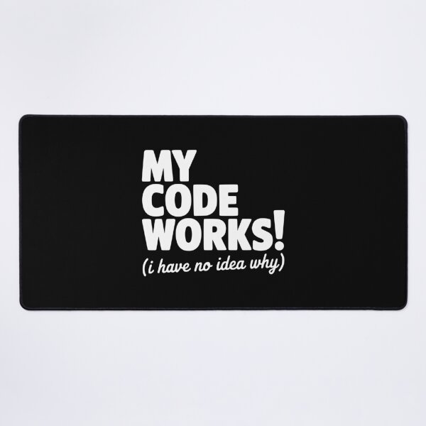 Item preview, My Code Works! (I Have No Idea Why) designed and sold by Frank Ring.