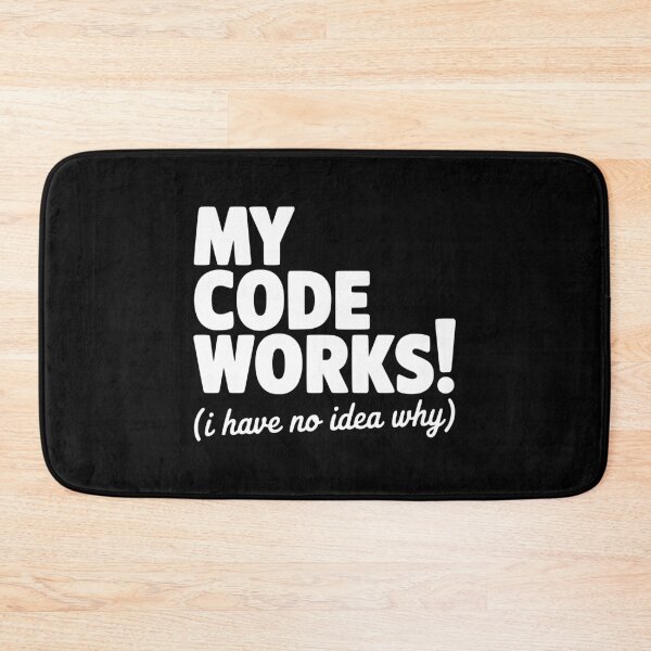 Item preview, My Code Works! (I Have No Idea Why) designed and sold by Frank Ring.