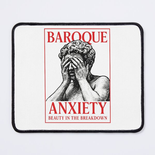 Item preview, Baroque Anxiety – Beauty in the Breakdown designed and sold by bisha.