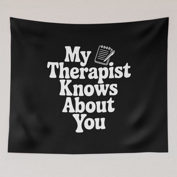 Item preview, My Therapist Knows About You designed and sold by Frank Ring.