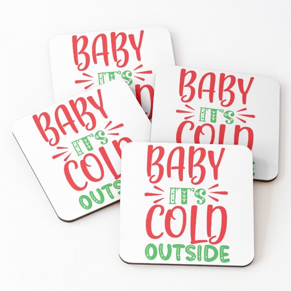 Item preview, Baby It's Cold Outside - Cozy Winter Holiday Song Quote designed and sold by FuzionRaptor.