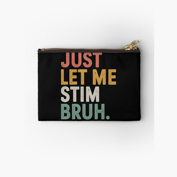 Item preview, Just Let Me Stim Bruh Autism Awareness designed and sold by MaryoKing.