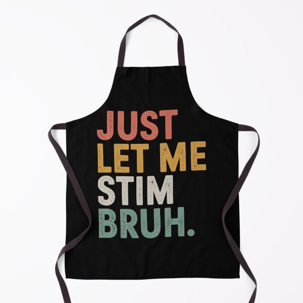 Item preview, Just Let Me Stim Bruh Autism Awareness designed and sold by MaryoKing.
