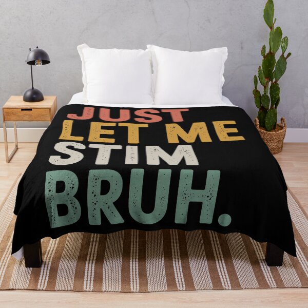 Item preview, Just Let Me Stim Bruh Autism Awareness designed and sold by MaryoKing.