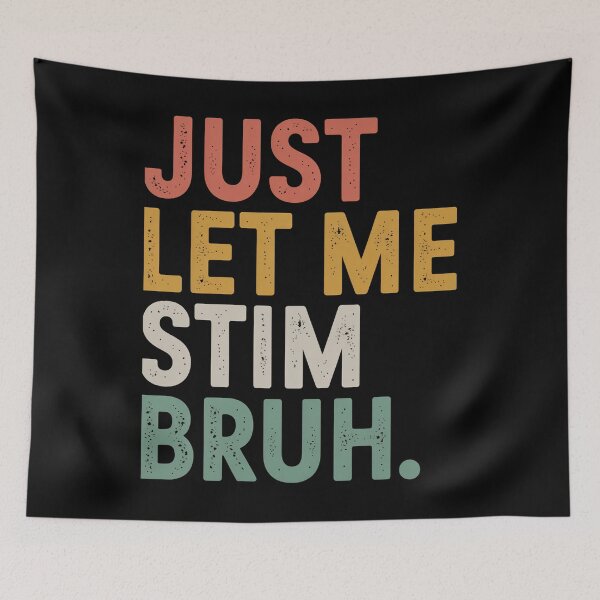 Item preview, Just Let Me Stim Bruh Autism Awareness designed and sold by MaryoKing.