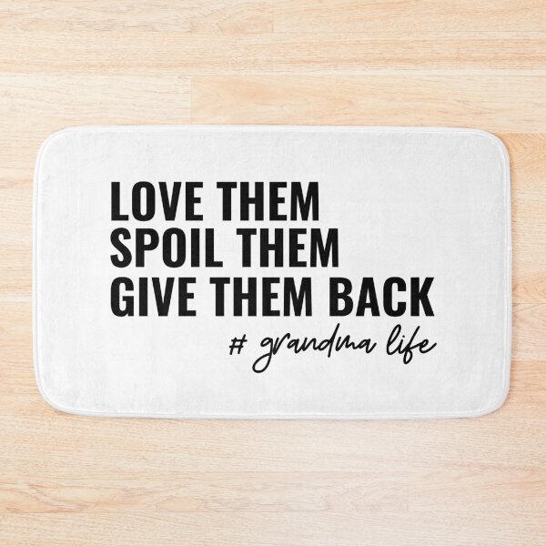 Item preview, Love Them Spoil Them Give Them Back # grandma life designed and sold by stephenflashart.