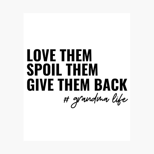 Item preview, Love Them Spoil Them Give Them Back # grandma life designed and sold by stephenflashart.