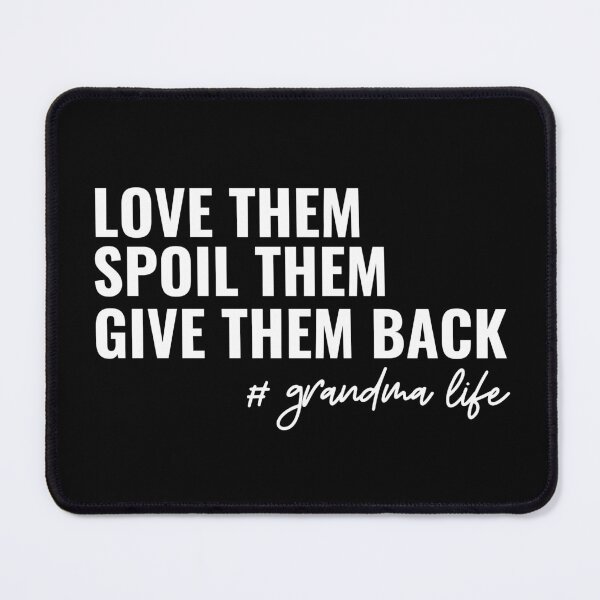 Item preview, Copy of Love Them Spoil Them Give Them Back # grandma life designed and sold by stephenflashart.