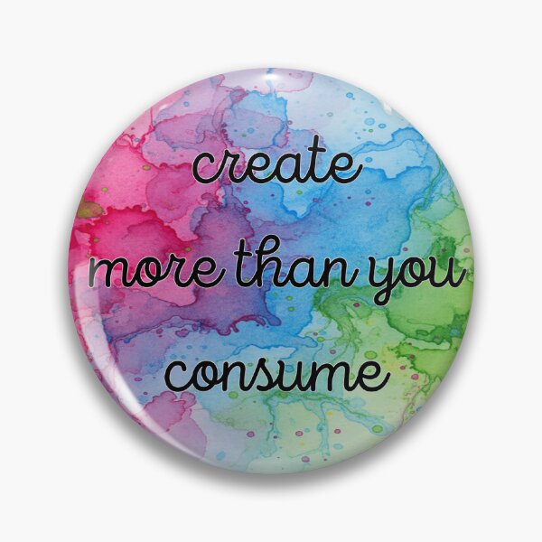 Item preview, Create More Than You Consume designed and sold by DropsOfOcean.