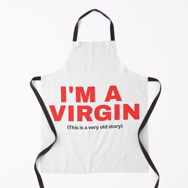 Item preview, "I'M A VIRGIN" (This is a very old story) designed and sold by Streetwear Clothing | Fit Life.