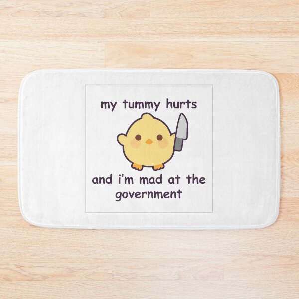 Item preview, My Tummy Hurts and I'm Mad at the Government designed and sold by GenAndStacy615.