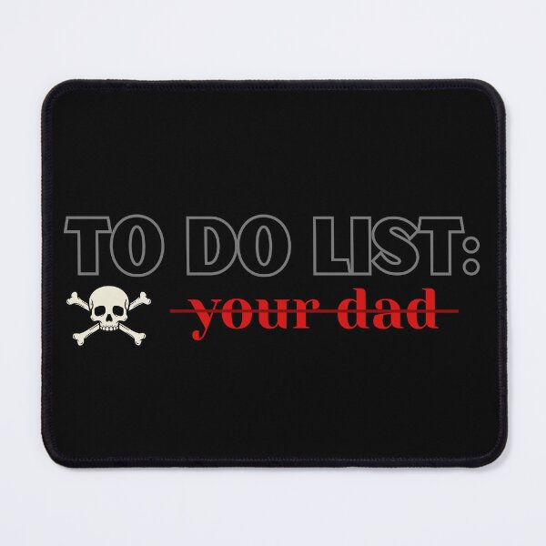 Item preview, To do list: your dad funny meme T-Shirt designed and sold by OldSkullDesigns.