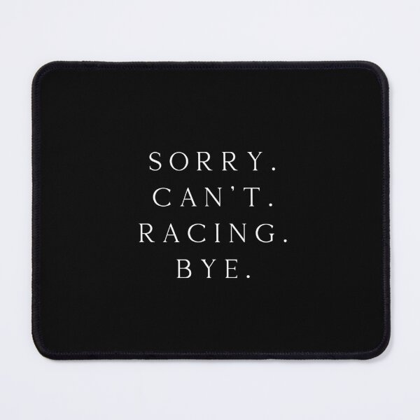 Item preview, Sorry Can’t Racing Bye | Funny Racing Lover Shirt designed and sold by MyMomentShirt.
