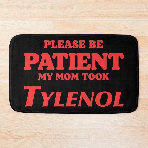 Item preview, Please Be Patient My Mom Took Tylenol designed and sold by kolshi-shop.