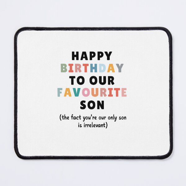Item preview, Happy Birthday To Our Favourite Son The Fact You’re Our Only Son Is Irrelevant designed and sold by stephenflashart.